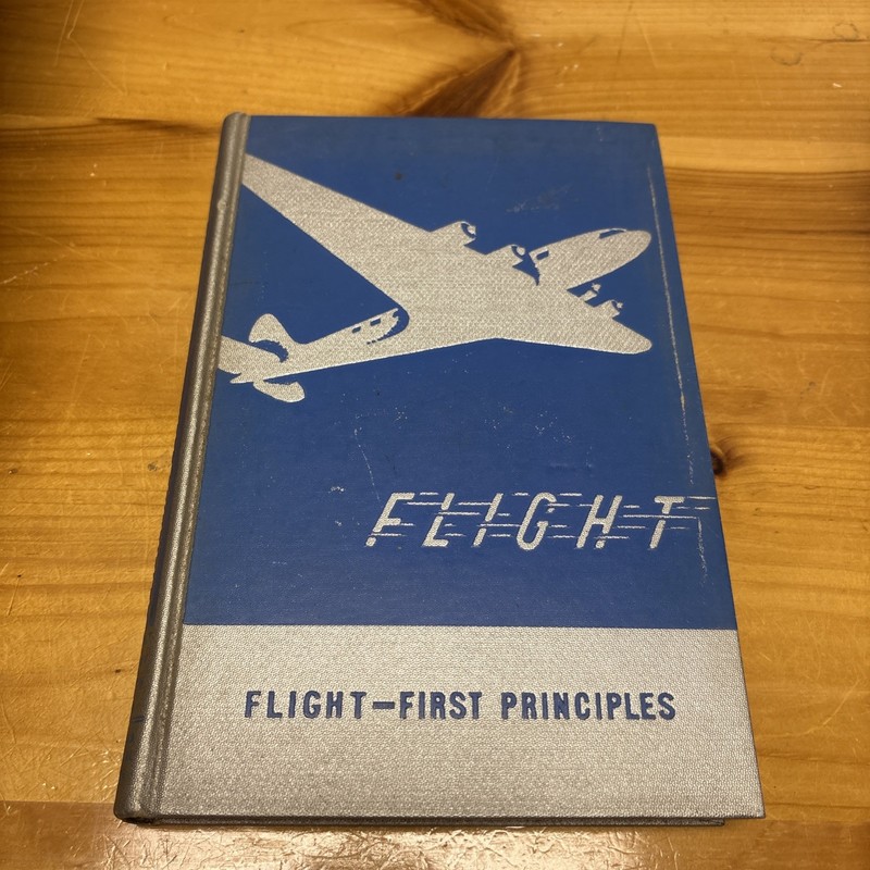 Flight First Principles Aeronautical Technical Society 1943 Wright Smiley Martin