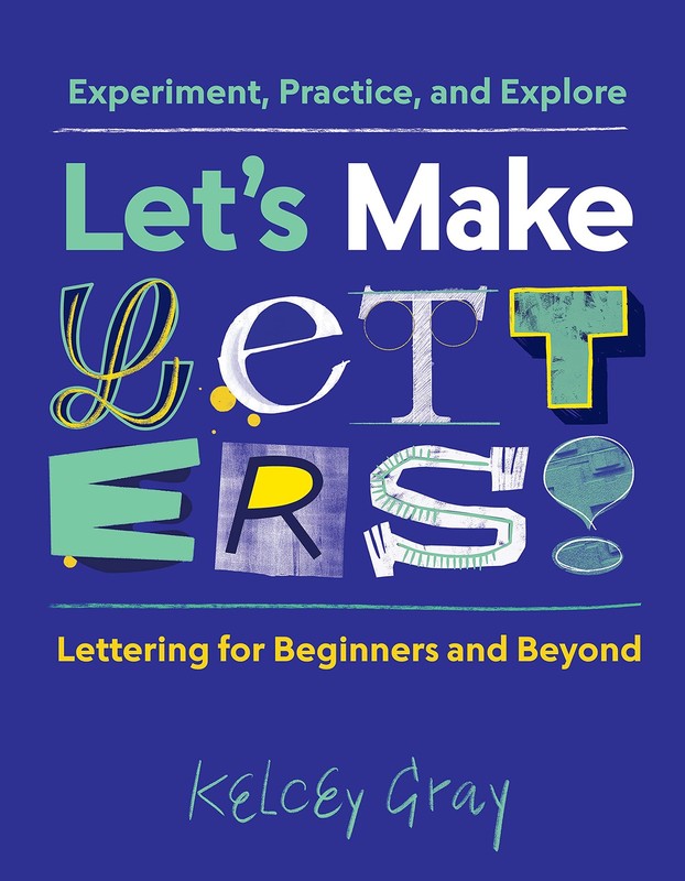 Let’s Make Letters!: Experiment, Practice, and Explore