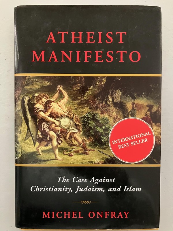 Atheist Manifesto: The Case Against Christianity, Judaism, and…