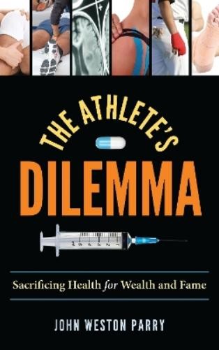 John Weston Parry The Athlete’s Dilemma (Hardback) (UK IMPORT)