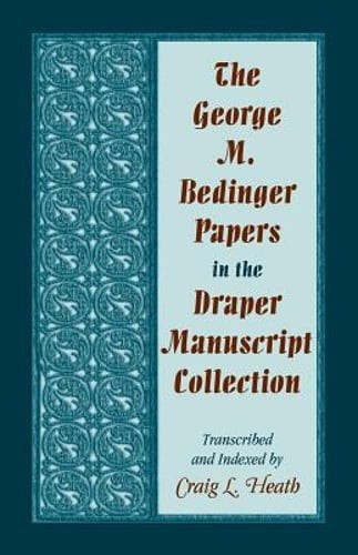 The George M. Bedinger Papers in the Draper Manuscript Collection by Heath: New