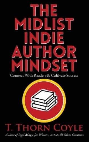 T Thorn Coyle The Midlist Indie Author Mindset (Paperback) (UK IMPORT)