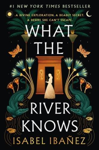 What the River Knows: A Novel (Secrets of the Nile, 1) – Hardcover – GOOD