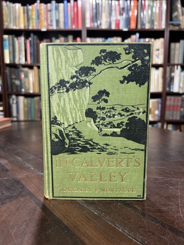 1909 In Calvert’s Valley HC Margaret P Montague Presumed 1st Ed