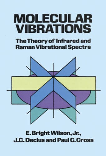 Molecular Vibrations: The Theory of Infrared and Raman Vibrational Spectr – GOOD