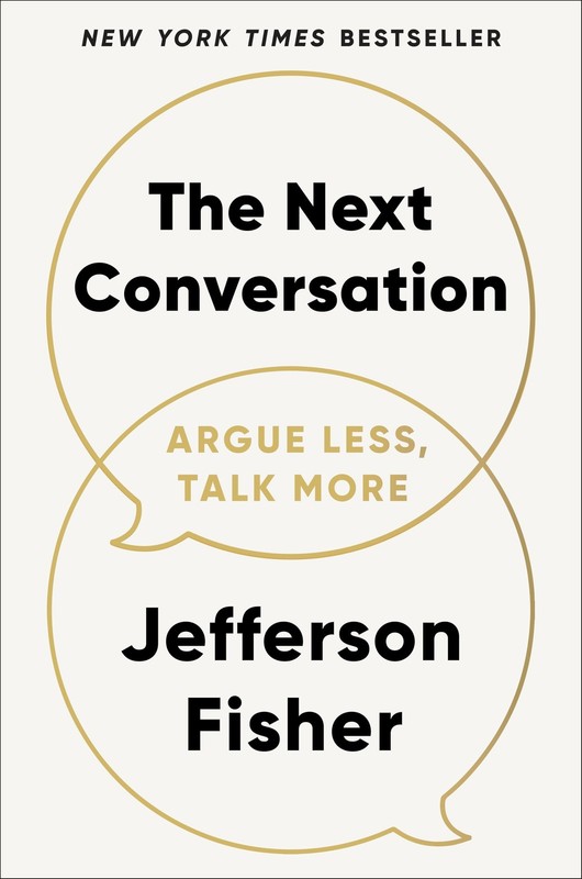 The Next Conversation: Argue Less, Talk More Hardcover