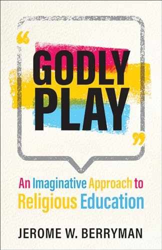Godly Play: An Imaginative Approach – Paperback, by Jerome Berryman – Very Good