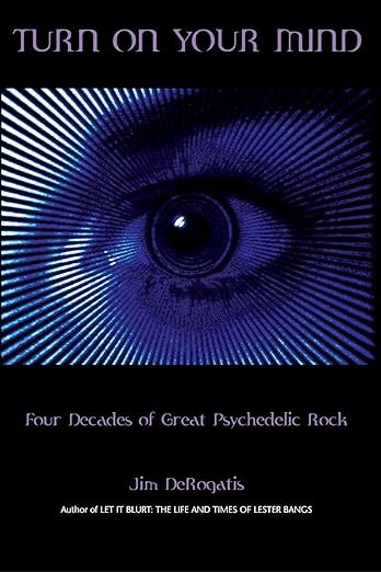 Turn on Your Mind: Four Decades of Great Psychedelic Rock (Paperback) NEW