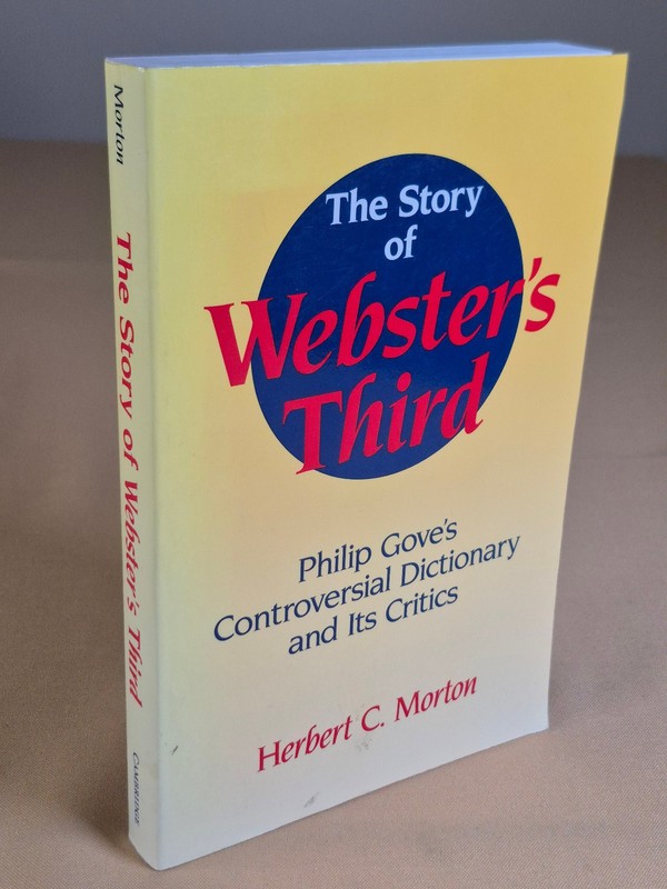The Story of Webster’s Third – Herbert C. Morton – Cambridge University Press