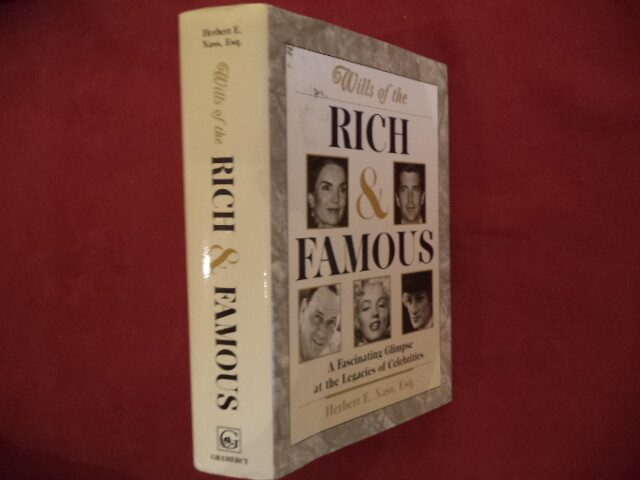 Nass, Herber T. Wills of the Rich and Famous. A Fascinating Glimpse at the Legac