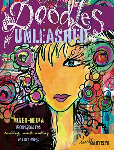 Doodles Unleashed: Mixed-Media Techniques for Doodling, Ma… by Bautista, Traci