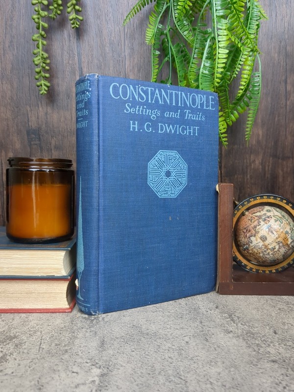 Constantinople Settings And Traits H.G Dwight 1926 SIGNED Hardcover