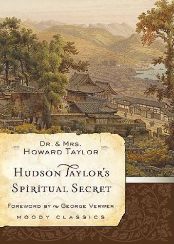 Hudson Taylor’s Spiritual Secret (Moody Classics) – Paperback – VERY GOOD