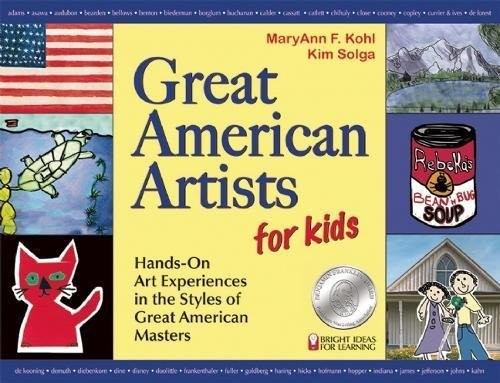 Great American Artists for Kids: Hands-On Art Experiences in the Styles of G…