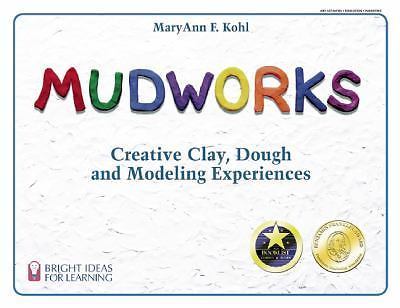 Mudworks: Creative Clay, Dough, and Model- 0935607021, paperback, MaryAnn F Kohl