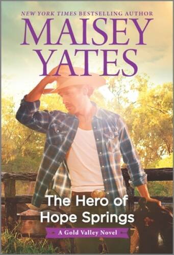The Hero of Hope Springs (A Gold Valley Novel) By Yates, Maisey – VERY GOOD