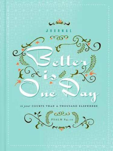 Better Is One Day (Signature Journals) – Hardcover By Ellie Claire – GOOD