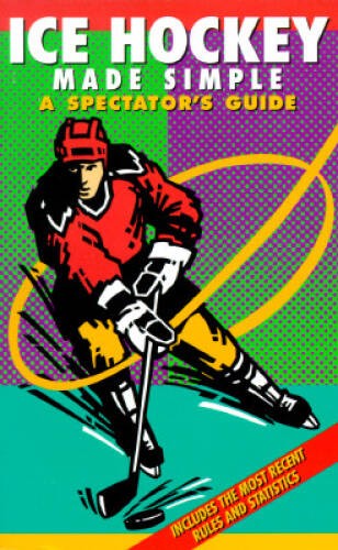 Ice Hockey Made Simple: A Spectator’s Guide (Spectator Guide Series) – VERY GOOD