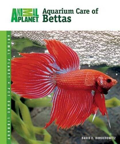 Aquarium Care of Bettas (Animal PlanetÂ® Pet Care Library) – VERY GOOD
