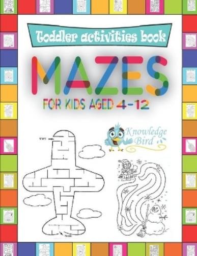 Knowledgebird Publishing MAZES For Kids Aged 4-12 (Paperback)