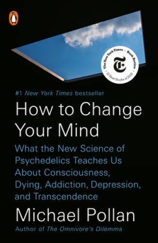 How to Change Your Mind: What the New Science of Psychedelics Teache – VERY GOOD
