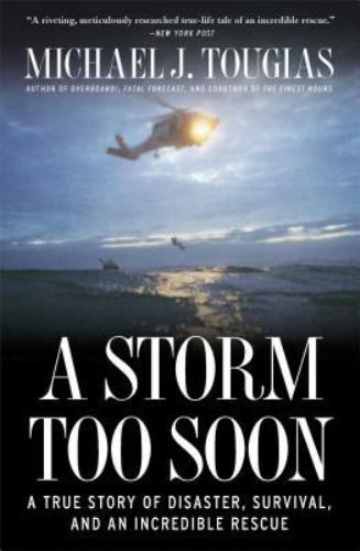Storm Too Soon : A True Story of Disaster, Survival, and an Incredible Rescue…