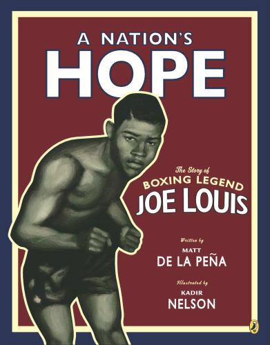 A Nation’s Hope: the Story of Boxing Legend Joe Louis – Paperback – GOOD