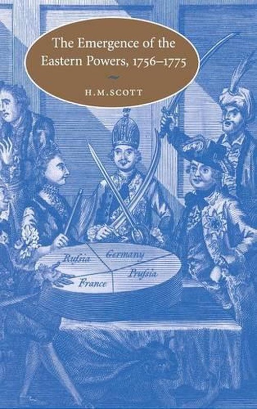 The Emergence of the Eastern Powers, 17561775 by H.M. Scott (English) Hardcover
