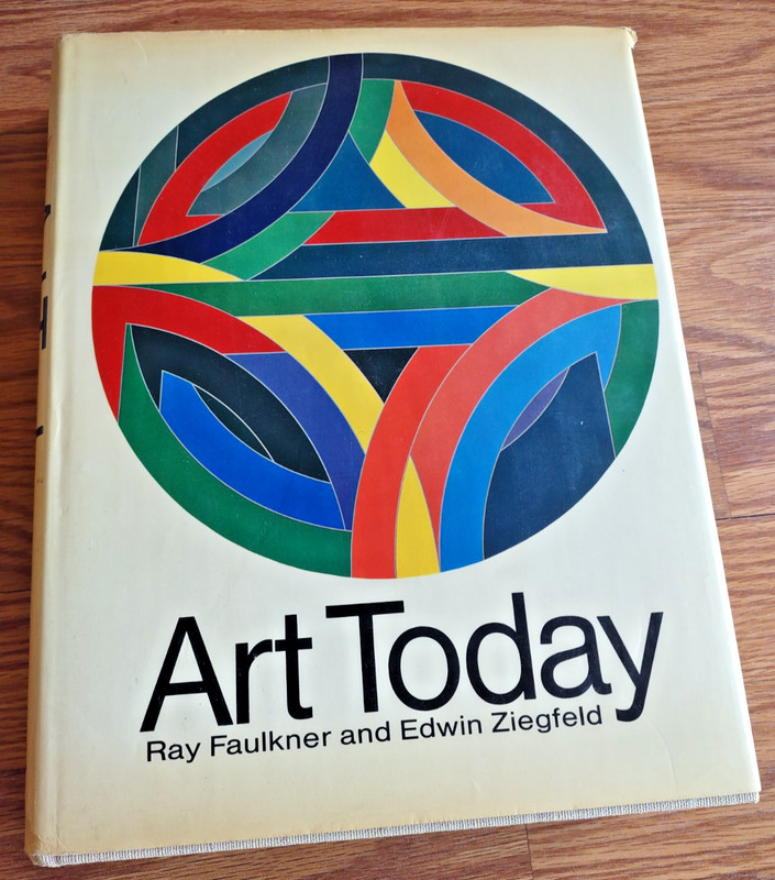 ART TODAY;: AN INTRODUCTION TO THE VISUAL ARTS By Ray Faulkner & Edwin Ziegfeld