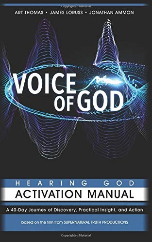 VOICE OF GOD 40-DAY HEARING GOD ACTIVATION MANUAL: A By Art Thomas & James