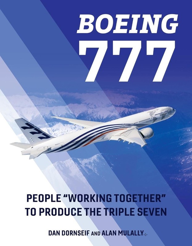 Boeing 777: People «Working Together» to Produce the Triple Seven by Dan Dornsei