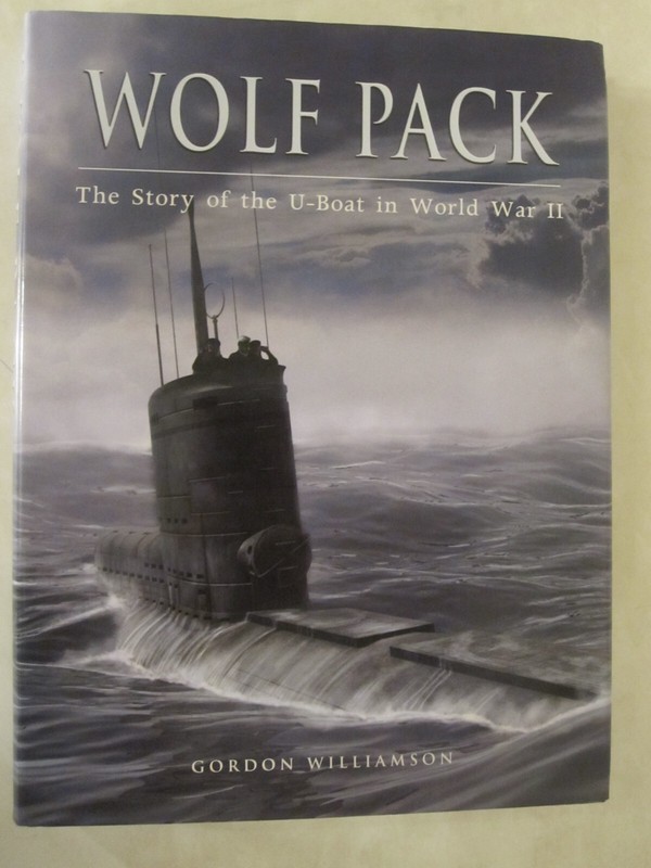 General Military Ser.: Wolf Pack : The Story of the U-Boat in World War II by…