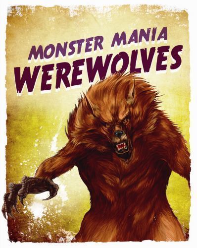 Werewolves (QEb Monster Mania) by John Malam