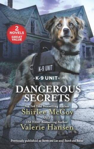 Dangerous Secrets: A 2-in-1 Collection (K-9 Unit) – Mass Market Paperback – GOOD