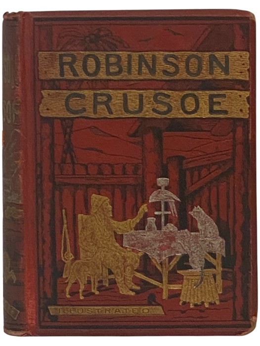 The Life and Adventures of Robinson Crusoe, Now First Correctly Reprinted from..