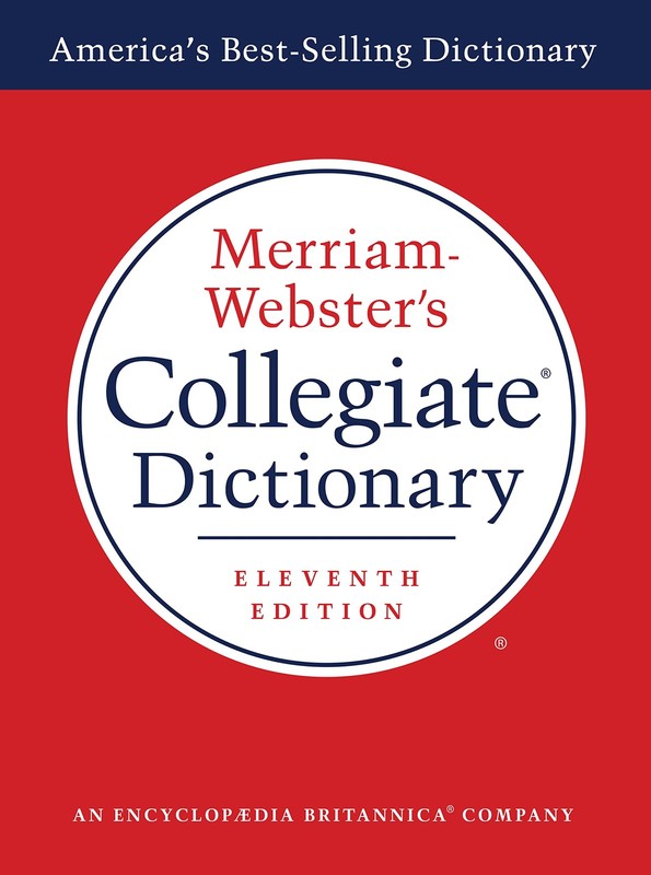 Merriam-Webster’s Collegiate Dictionary, 11th Ed.