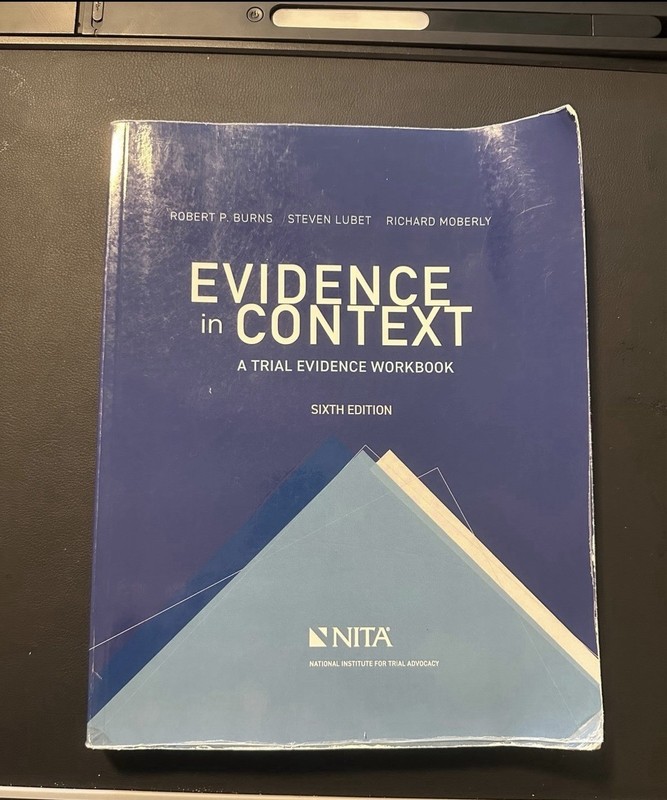 Evidence in Context: A Trial Evidence Workbook 6th edition