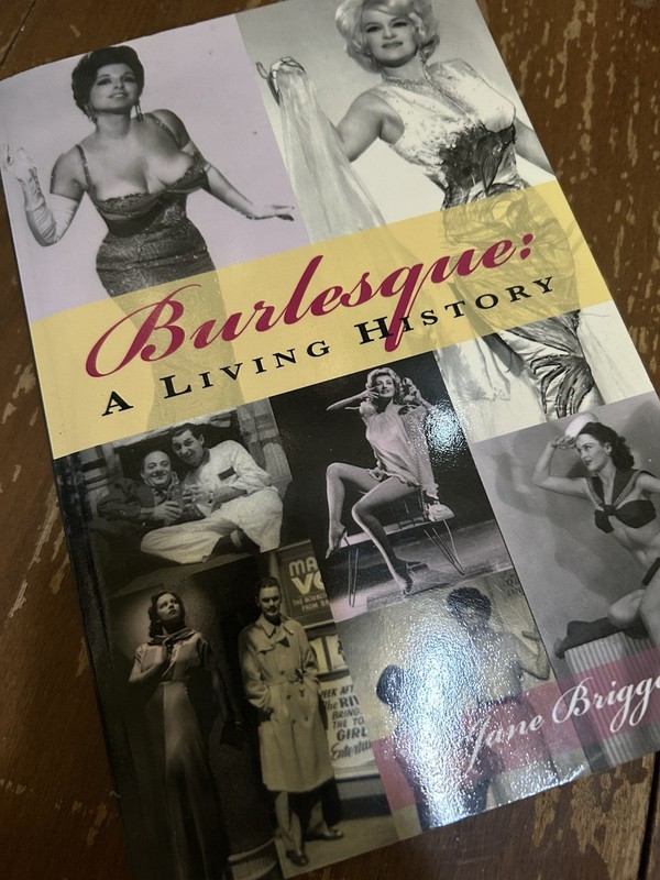 Burlesque: A living History by Jane Briggman (2009, Trade Paperback)