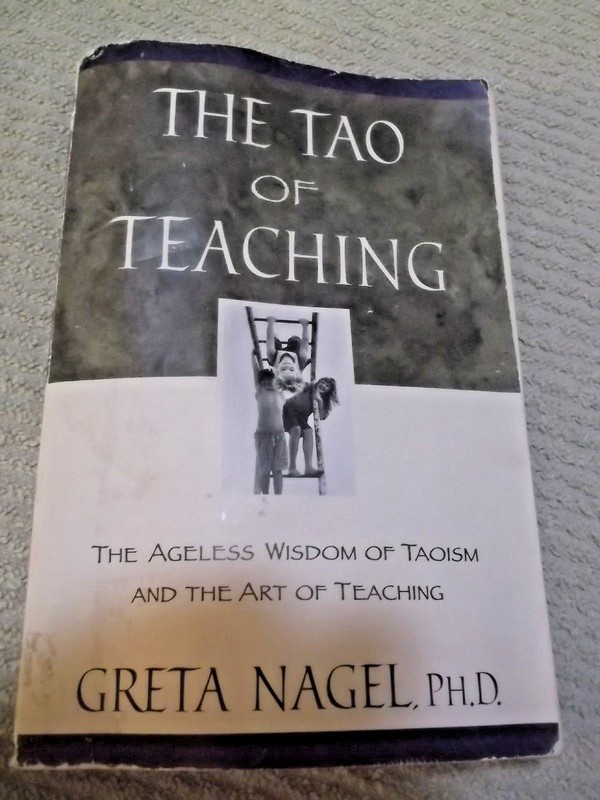 The Tao of Teaching by Greta Nagel.
