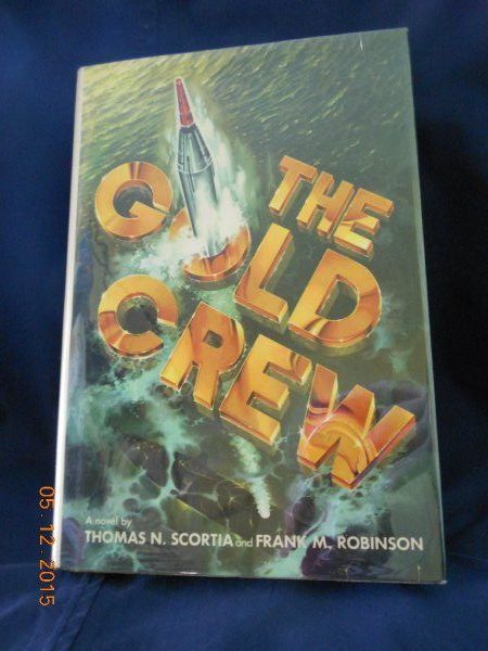 Thomas N. Scortia and Frank M. Robinson – THE GOLD CREW -1st