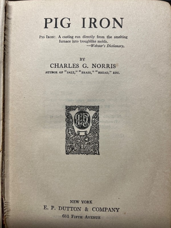 Pig Iron by Charles G. Norris ( 1926 Hardcover) gallery