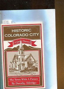 HISTORIC COLORADO CITY TOWN WITH A FUTURE. D ALDRIDGE, 1ST1996, 74 PGS, V. GOOD