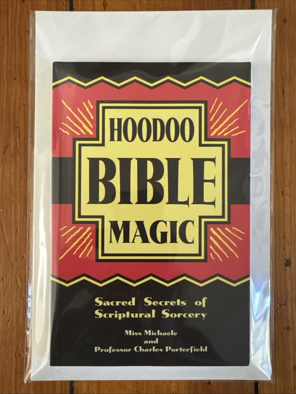 Hoodoo Bible Magic: Sacred Secrets of Scriptural Sorcery 2014 by Miss Michaele