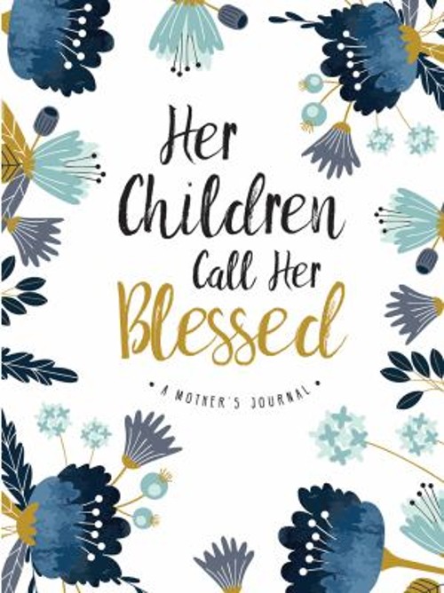 Her Children Call Her Blessed Ellie Claire
