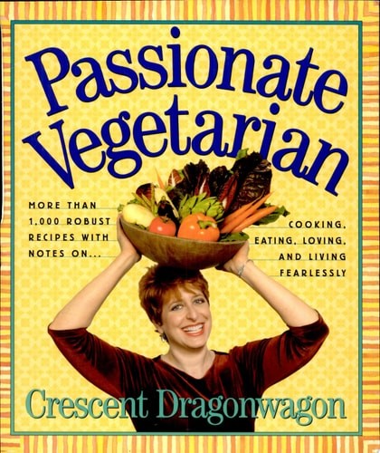 Passionate Vegetarian, Dragonwagon, Crescent, Good Book