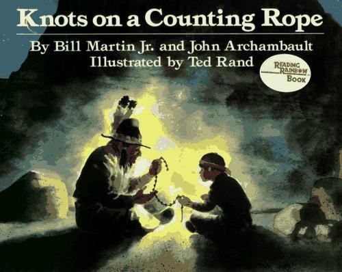 Knots on a Counting Rope by John Archambault; Ted Rand; Bill Martin Jr.