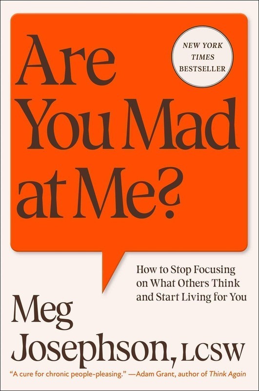 Are You Mad at Me?: How to Stop Focusing on What Others Think and Start…