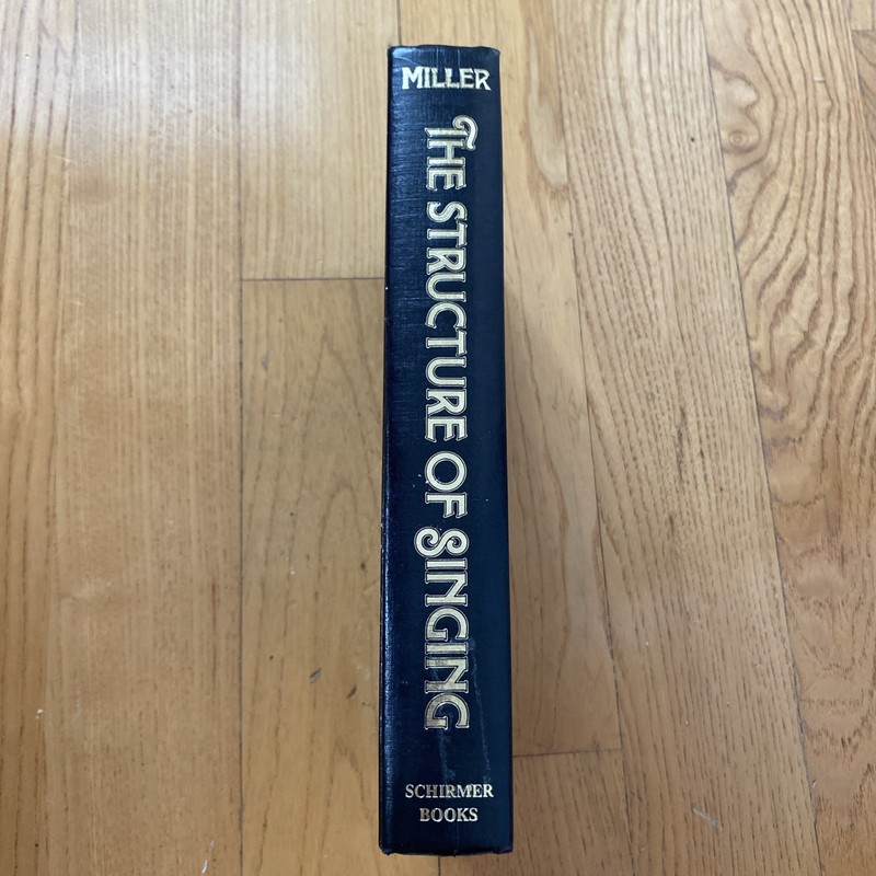 THE STRUCTURE OF SINGING Richard Miller System and Art In Vocal Technique, hardb