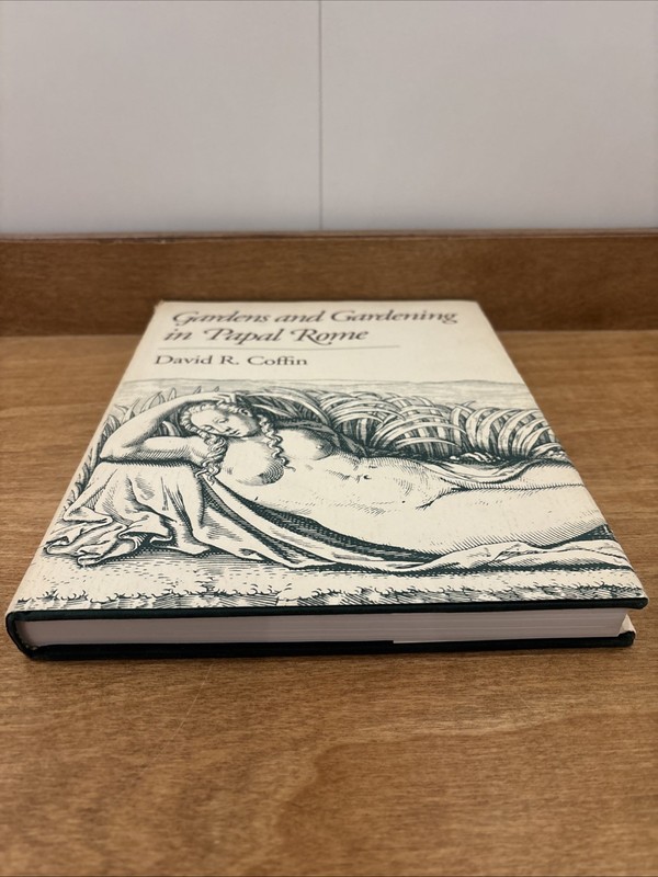Gardens and Gardening in Papal Rome by David R. Coffin (1991, Hardcover) gallery