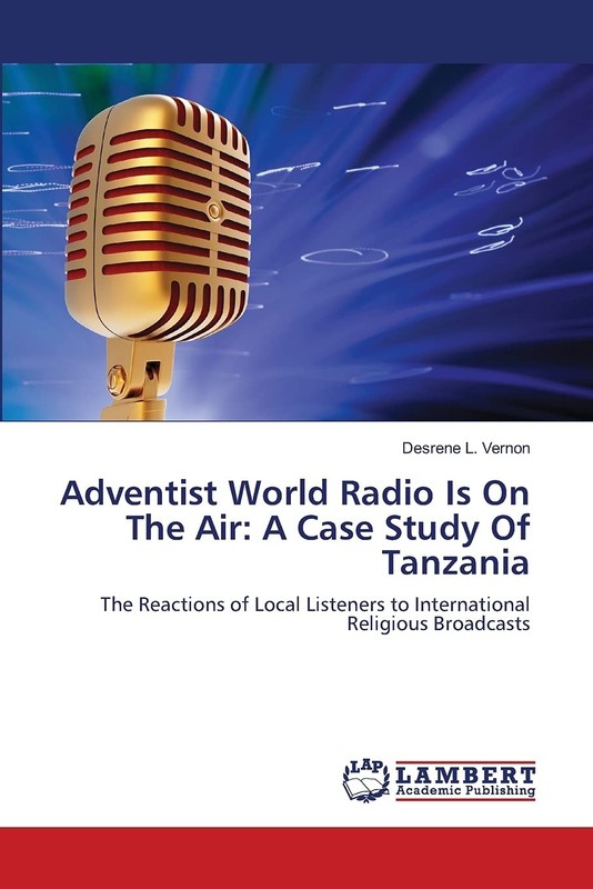 Adventist World Radio Is On The Air: A Case Study Of Tanzania: The Reactions…